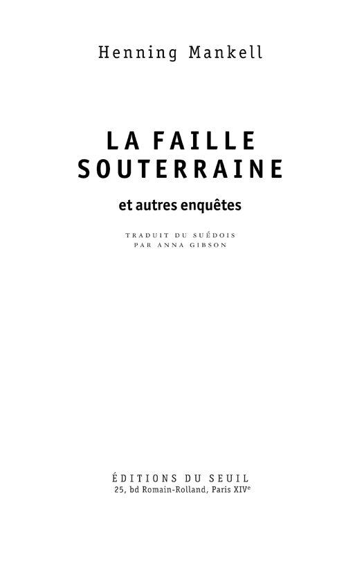 La Faille souterraine: et autres enquêtes