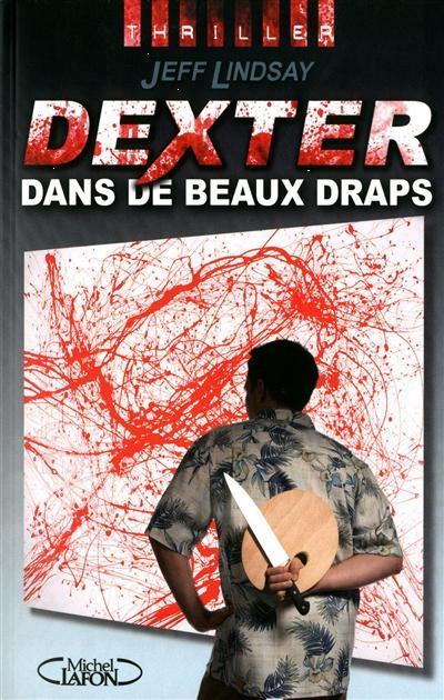 Dexter - Tome 4 - Dexter dans de beaux draps