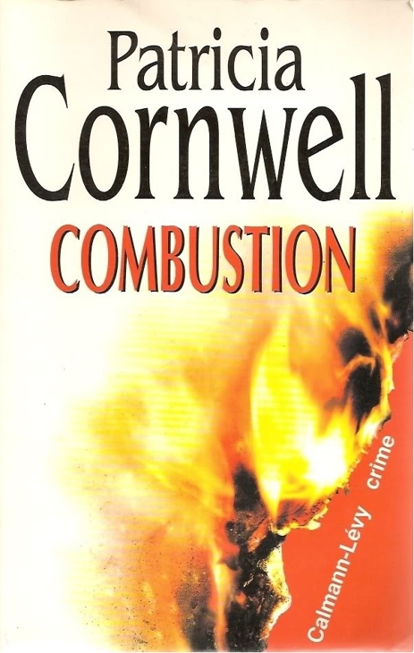 Kay Scarpetta - Tome 9 - Combustion
