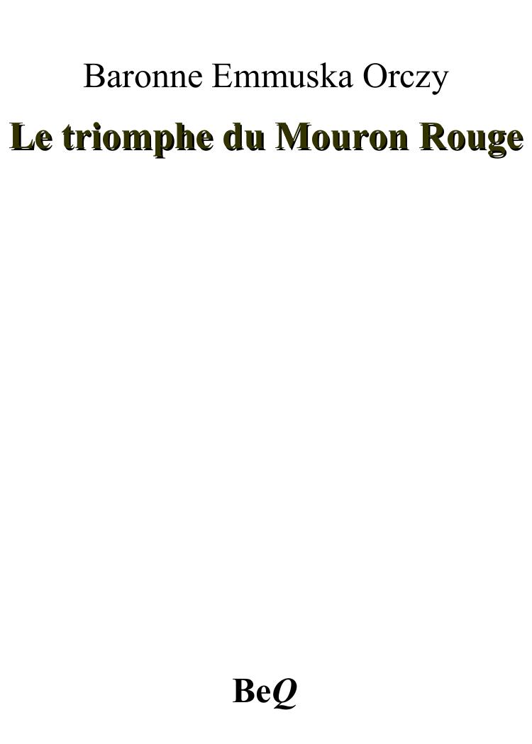 Le triomphe du Mouron Rouge