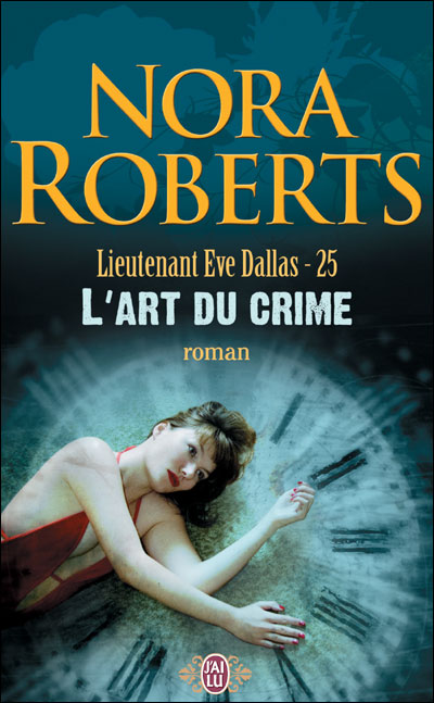 Lieutenant Eve Dallas - 25 - L'art du crime