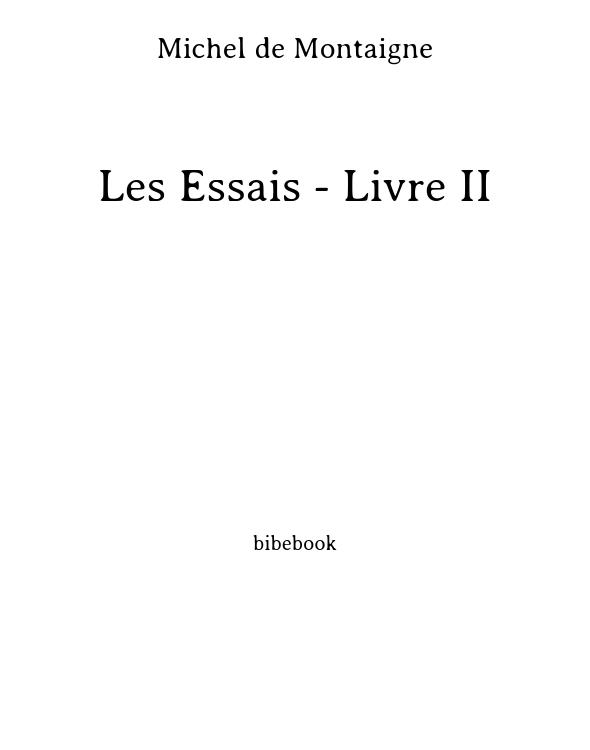 Les Essais - Livre II