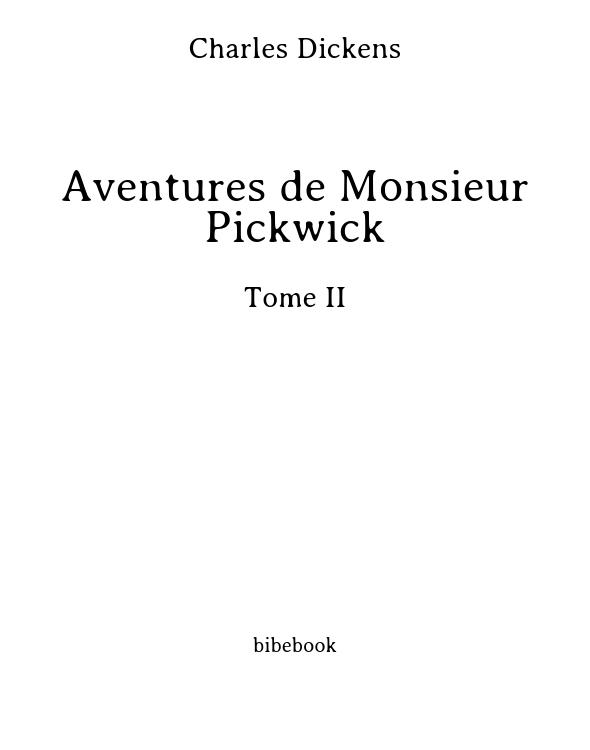 Aventures de Monsieur Pickwick - Tome II