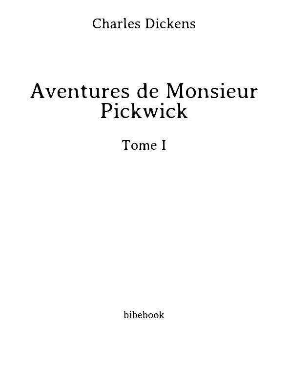 Aventures de Monsieur Pickwick - Tome I