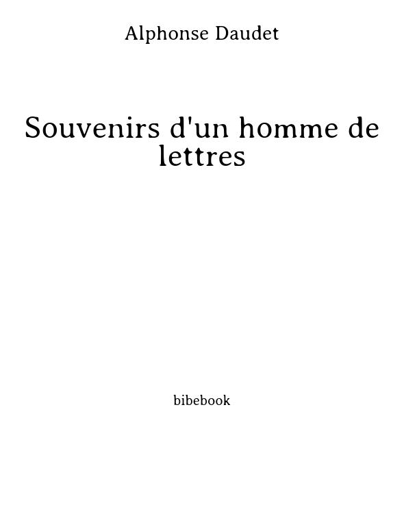 Souvenirs d'un homme de lettres