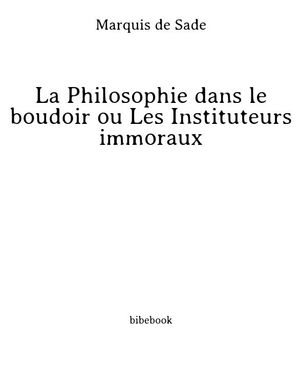 La Philosophie dans le boudoir ou Les Instituteurs immoraux