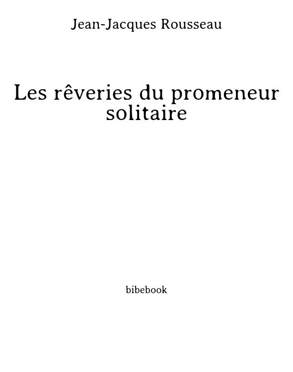 Les rêveries du promeneur solitaire