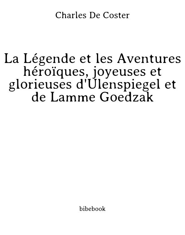 La Légende et les Aventures héroïques, joyeuses et glorieuses d'Ulenspiegel et de Lamme Goedzak