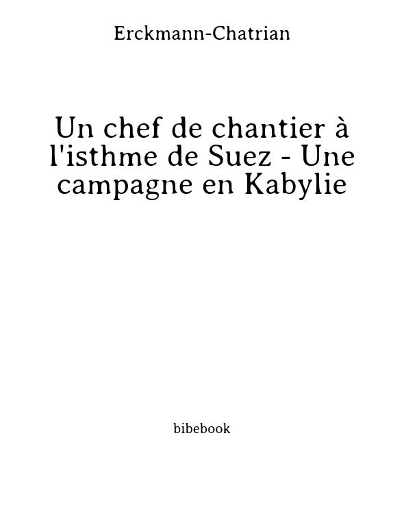 Un chef de chantier à l'isthme de Suez - Une campagne en Kabylie