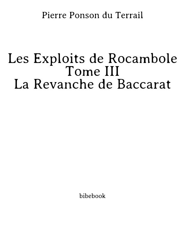 Les Exploits de Rocambole - Tome III - La Revanche de Baccarat