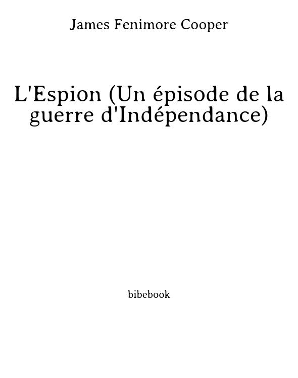 L'Espion (Un épisode de la guerre d'Indépendance)