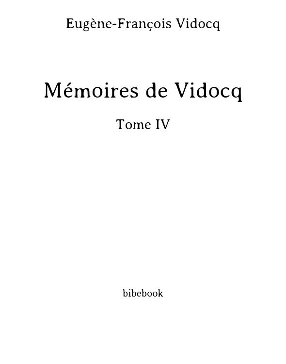 Mémoires de Vidocq - Tome IV