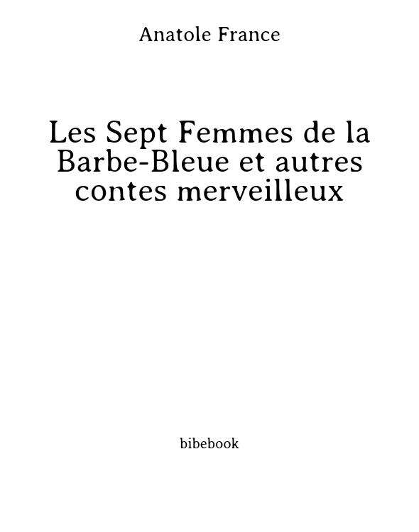 Les Sept Femmes de la Barbe-Bleue et autres contes merveilleux