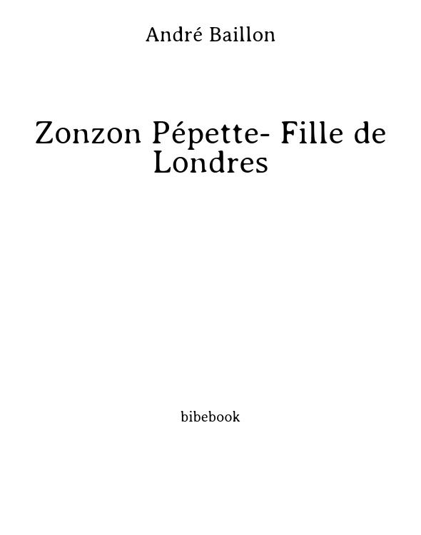 Zonzon Pépette- Fille de Londres
