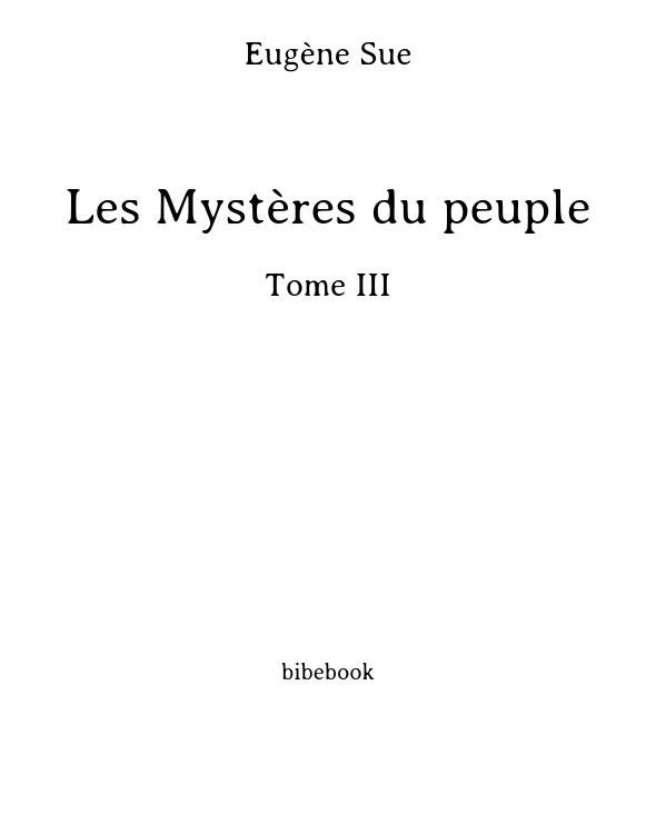 Les Mystères du peuple - Tome III