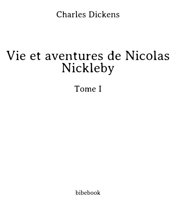 Vie et aventures de Nicolas Nickleby - Tome I