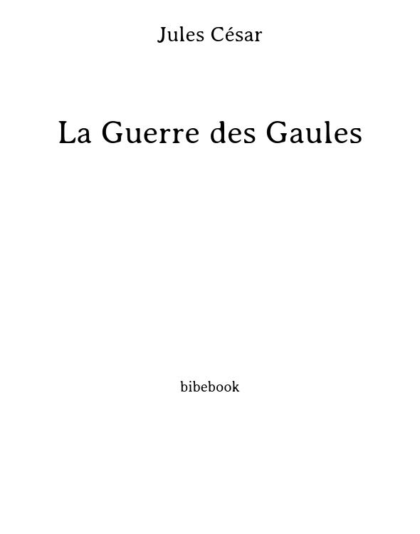 La Guerre des Gaules