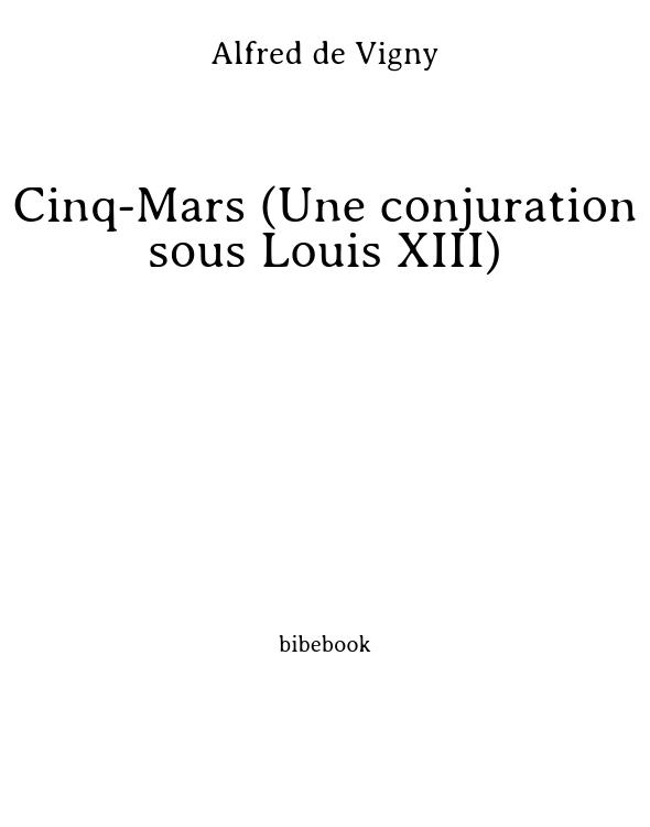 Cinq-Mars (Une conjuration sous Louis XIII)