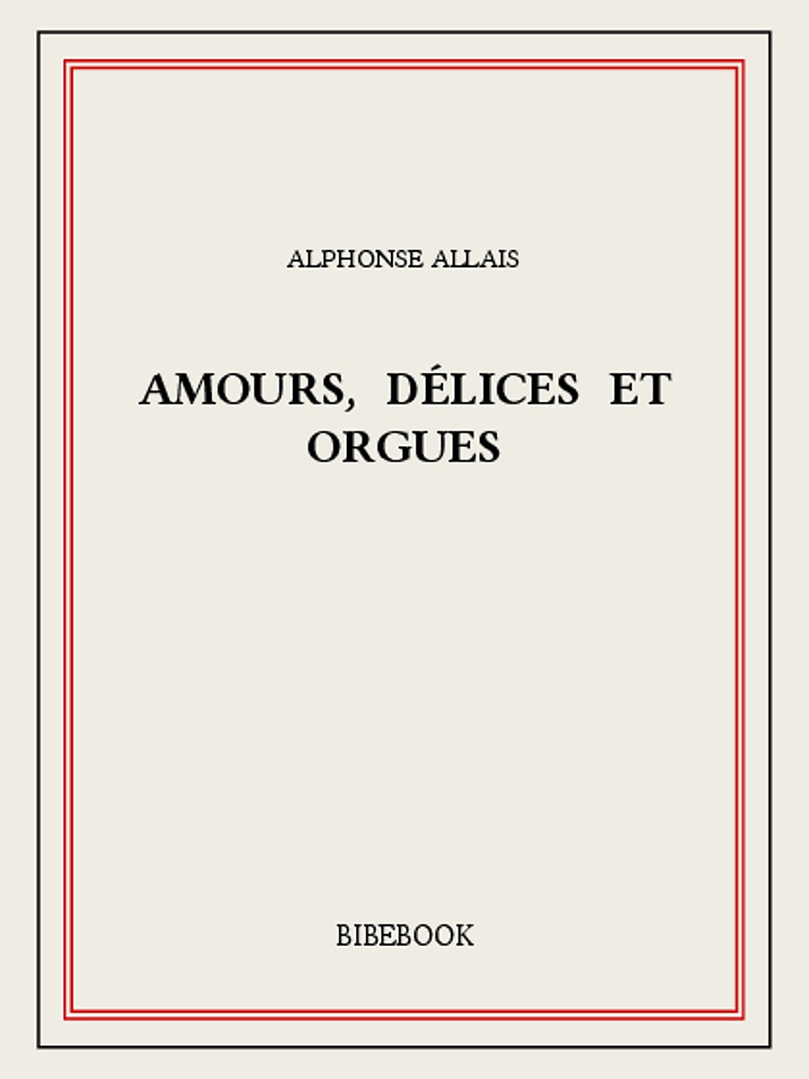 Amours, délices et orgues