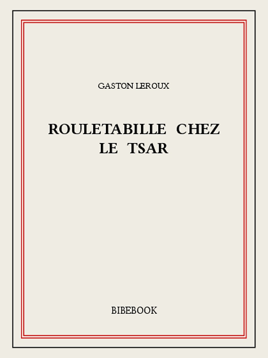 Rouletabille chez le tsar