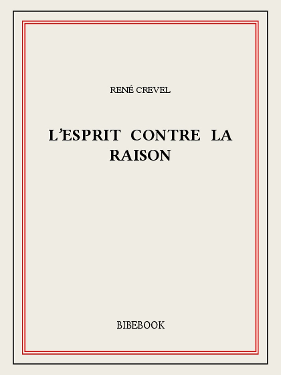 L'esprit contre la raison