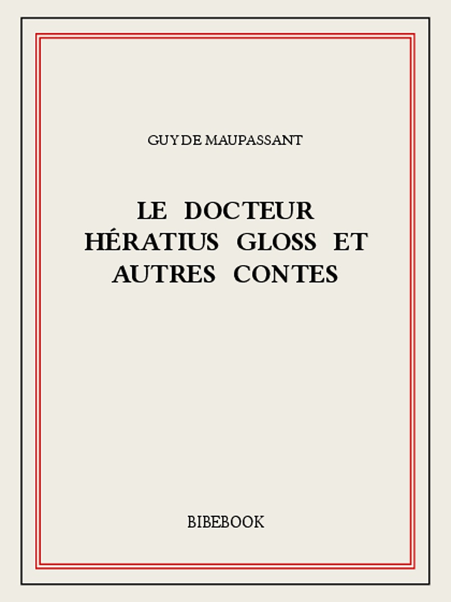 Le docteur Hératius Gloss et autres contes