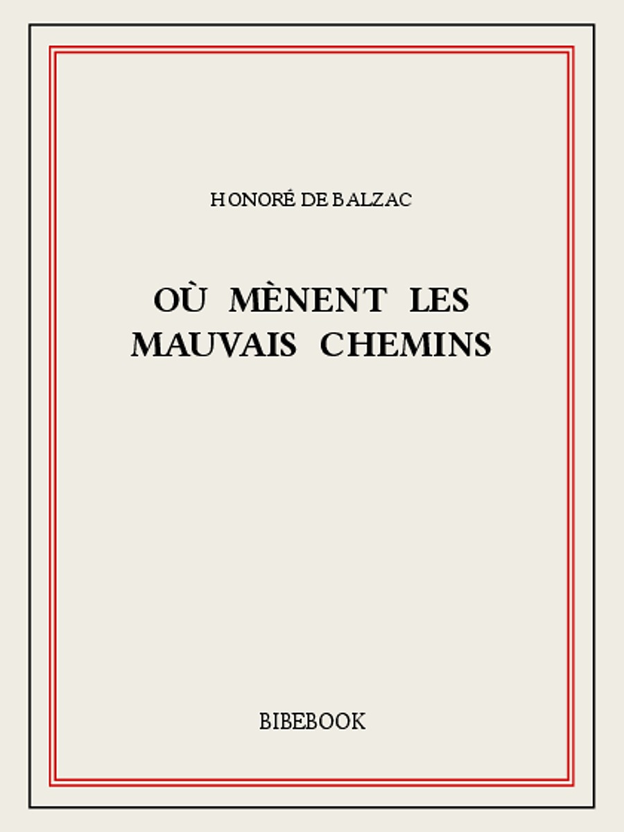 Où mènent les mauvais chemins