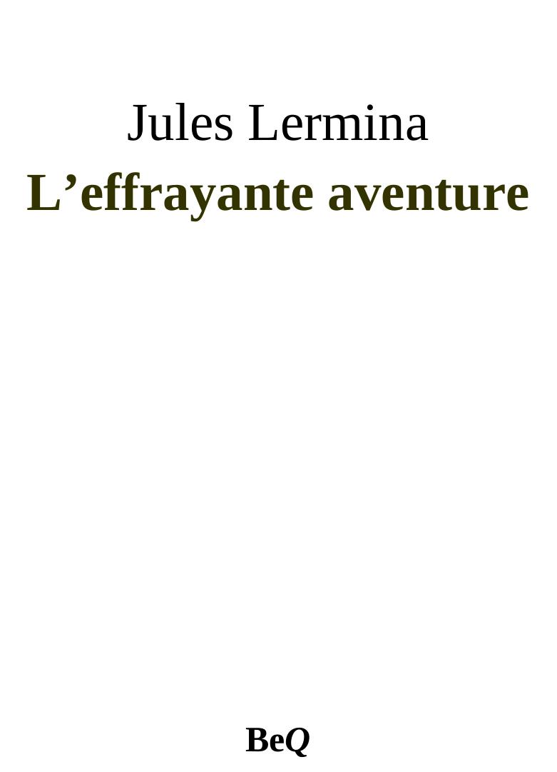 L’effrayante aventure