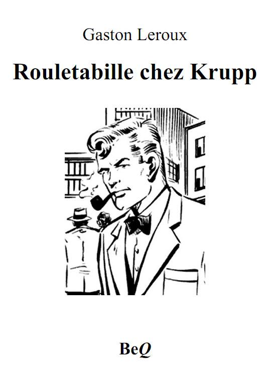Rouletabille chez Krupp